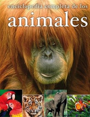 E.ENCICLOPEDIA COMPLETA DE LOS ANIMALES | 9788467535563 | VARIOS AUTORES,