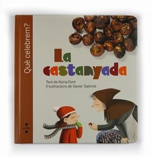 QUÈ CELEBREM? LA CASTANYADA | 9788466125437 | FONT I FERRÉ, NÚRIA