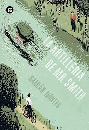 LA ARTILLERÍA DE MR. SMITH (UNA HISTORIA PERFECTA) | 9788483434062 | MONTES, DAMIÁN