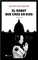 EL ROBOT QUE CREE EN DIOS | 9788469745472 | SAN AGUSTÍN, ARTURO