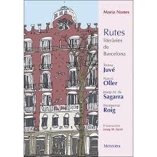RUTES LITERÀRIES DE BARCELONA | 9788494698217 | NUNES, MARIA