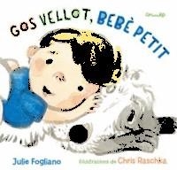 GOS VELLOT, BEBÈ PETIT | 9788484705673 | JULIE FOGLIANO