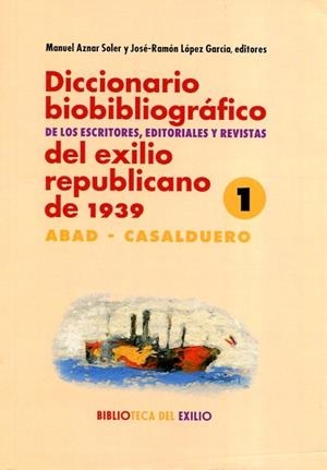 DICCIONARIO BIOBIBLIOGRÁFICO DE LOS ESCRITORES, EDITORIALES Y REVISTAS DEL EXILI | 9788416981113 | VARIOS AUTORES