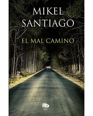 MAL CAMINO, EL | 9788490703007 | MIKEL SANTIAGO