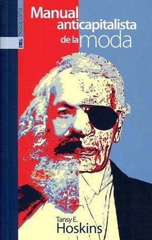 MANUAL ANTICAPITALISTA DE LA MODA | 9788416350766 | HOSKINS, TANSY E.