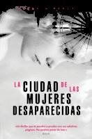 LA CIUDAD DE LAS MUJERES DESAPARECIDAS | 9788494712692 | MIRANDA, MEGAN