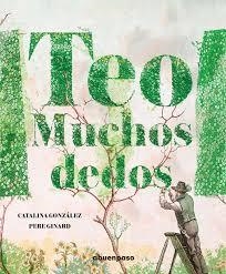 TEO MUCHOSDEDOS | 9788494744617 | GONZÁLEZ VILAR, CATALINA