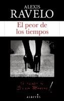 EL PEOR DE LOS TIEMPOS | 9788417077136 | RAVELO, ALEXIS