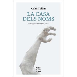 LA CASA DELS NOMS | 9788416743407 | TÓIBÍN, COLM