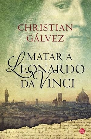 MATAR A LEONARDO DA VINCI | 9788466328753 | CHRISTIAN GÁLVEZ