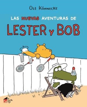 LAS NUEVAS AVENTURAS DE LESTER Y BOB | 9788494676635 | OLE KÖNNECKE