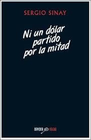NI UN DÓLAR PARTIDO POR LA MITAD | 9788492840731 | SINAY, SERGIO