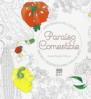 PARAÍSO COMESTIBLE. FRUTAS Y VEGETALES PARA TODO EL AÑO | 9788416259519