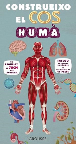 CONSTRUEIXO EL COS HUMÀ | 9788416984107 | LAROUSSE EDITORIAL