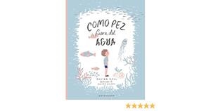 COMO PEZ FUERA DEL AGUA | 9788467927061 | BELL, DAVINA