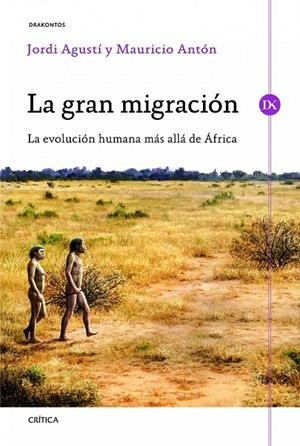 LA GRAN MIGRACIÓN | 9788498925333 | AGUSTÍ, JORDI/ANTÓN, MAURICIO