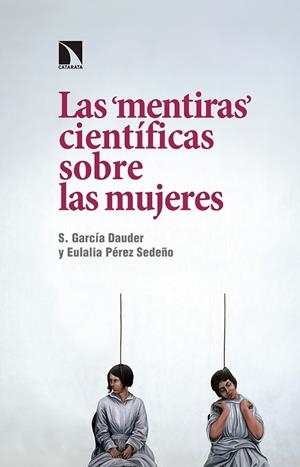 LAS "MENTIRAS" CIENTÍFICAS SOBRE LAS MUJERES | 9788490972656 | GARCÍA DAUDER, SILVIA/PÉREZ SEDEÑO, EULALIA