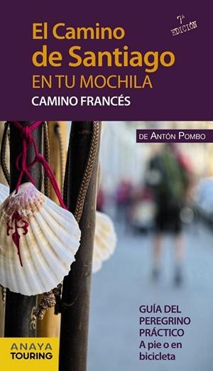 EL CAMINO DE SANTIAGO EN TU MOCHILA. CAMINO FRANCÉS | 9788499358437 | POMBO RODRÍGUEZ, ANTÓN