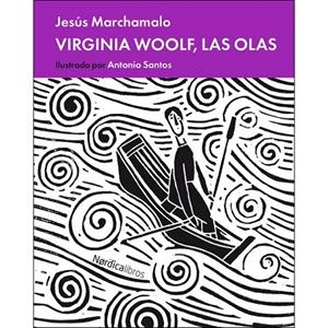 VIRGINIA WOOLF, LAS OLAS | 9788417281052 | MARCHAMALO GARCÍA, JESÚS