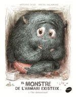 EL MONSTRE DE L'ARMARI EXISTEIX... I T'HO DEMOSTRARÉ! | 9788416844586 | DOLE, ANTOINE