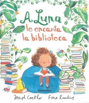 A LUNA LE ENCANTA LA BIBLIOTECA | 9786075274034 | FIONA LUMBERS