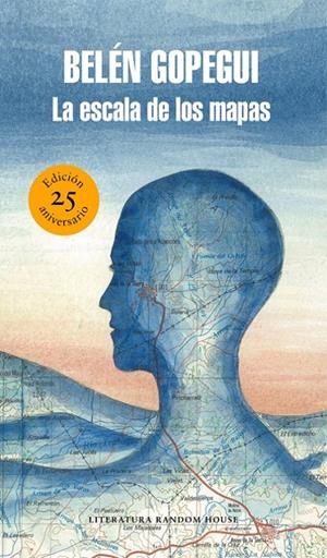 LA ESCALA DE LOS MAPAS (EDICIÓN ESPECIAL POR EL 25º ANIVERSARIO) | 9788439734109 | GOPEGUI, BELÉN