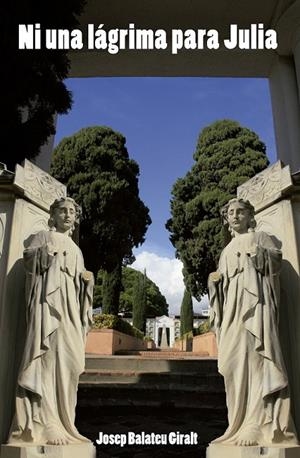 NI UNA LÁGRIMA PARA JULIA | 9788469797037 | BALATEU GIRALT, JOSEP