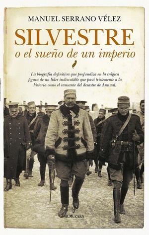 SILVESTRE O EL SUEÑO DE UN IMPERIO | 9788417229559 | SERRANO VÉLEZ, MANUEL