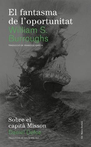 EL FANTASMA DE L'OPORTUNITAT | 9788494780004 | S. BURROUGHS, WILLIAM/DEFOE, DANIEL