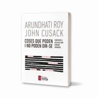 COSES QUE PODEN I NO PODEN DIR-SE | 9788416855148 | ARUNDHATI ROY, JOHN CUSACK
