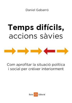 TEMPS DIFICILS, ACCIONS SAVIES | 9788416680368 | GABARRÓ, DANIEL