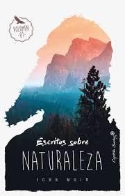 ESCRITOS SOBRE NATURALEZA VOLUMEN I | 9788494808661 | JOHN MUIR