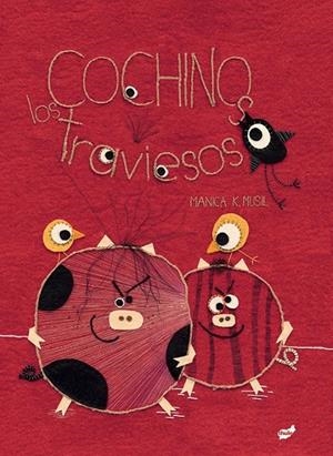 LOS COCHINOS TRAVIESOS | 9788416817283 | MUSIL, MANICA