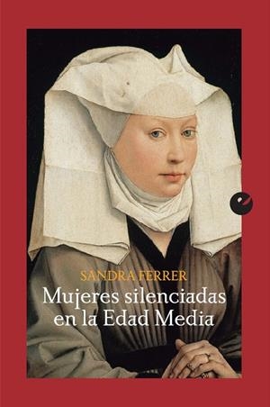 MUJERES SILENCIADAS EN LA EDAD MEDIA | 9788415930877 | FERRER, SANDRA