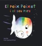 EL PEIX PEIXET I EL SEU PARE | 9788415315469 | GENECHTEN, GUIDO VAN