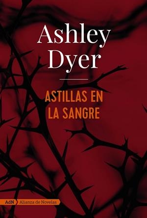 ASTILLAS EN LA SANGRE (ADN) | 9788491810834 | DYER, ASHLEY