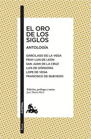 EL ORO DE LOS SIGLOS. ANTOLOGÍA | 9788408167907 | GARCILASO DE LA VEGA/LEÓN, FRAY LUIS DE/SAN JUAN DE LA CRUZ/GÓNGORA, LUIS DE/LOPE DE VEGA, FÉLIX/QUE
