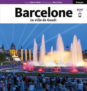 BARCELONA. LA VILLE DE GAUDÍ | 9788484787228 | VIVAS ORTIZ, PERE/MOIX PUIG, LLÀTZER