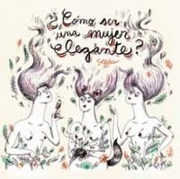 ¿CÓMO SER UNA MUJER ELEGANTE? | 9788494823527 | DÍAZ, SOL