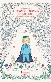 EL PEQUEÑO CUIDADOR DE INSECTOS | 9788417281243 | RUGANI, NASTASIA