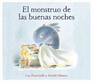 EL MONSTRUO DE LAS BUENAS NOCHES | 9788448850760 | FOCCROULLE, LUC/MASSON, ANNICK
