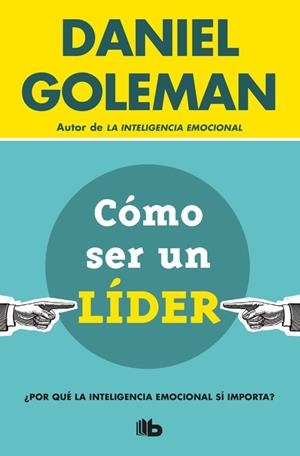 CÓMO SER UN LÍDER | 9788490704950 | GOLEMAN, DANIEL