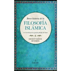 BREVE HISTORIA DE LA FILOSOFÍA ISLÁMICA | 9788417229979 | ERNEST YASSINE BENDRISS