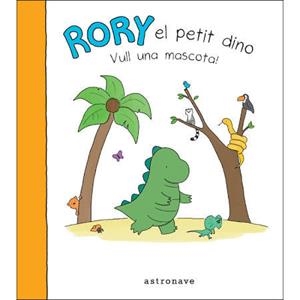 RORY. EL PETIT DINO. VULL UNA MASCOTA | 9788467930849