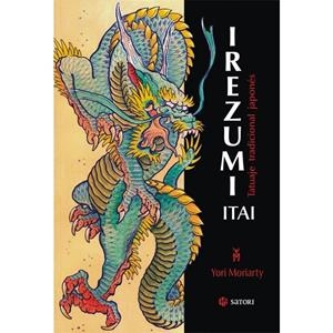 IREZUMI ITAI TATUAJE TRADICIONAL JAPONES NE | 9788417419011 | YORI MORIARTY