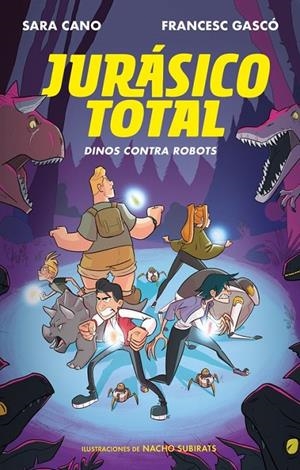 DINOS CONTRA ROBOTS (SERIE JURÁSICO TOTAL 2) | 9788420487328 | CANO, SARA/GASCÓ, FRANCESC