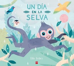 UN DIA EN LA SELVA | 9788467593426 | BAILEY, ELLA