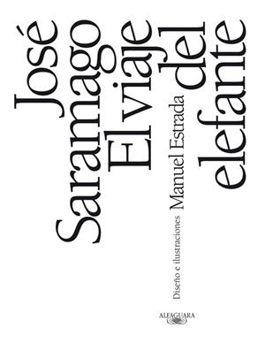 EL VIAJE DEL ELEFANTE (EDICIÓN ESPECIAL ILUSTRADA POR EL 50º ANIVERSARIO) | 9788420407425 | SARAMAGO, JOSÉ