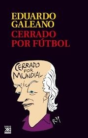 CERRADO POR FÚTBOL | 9788432319020 | GALEANO, EDUARDO H.