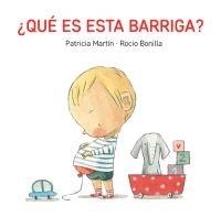 ¿QUÉ ES ESTA BARRIGA? | 9788494783531